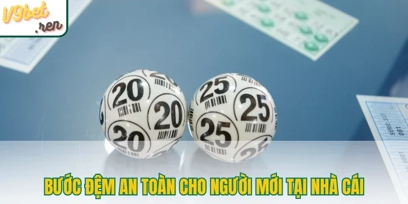 Bước đệm an toàn cho người mới tại nhà cái