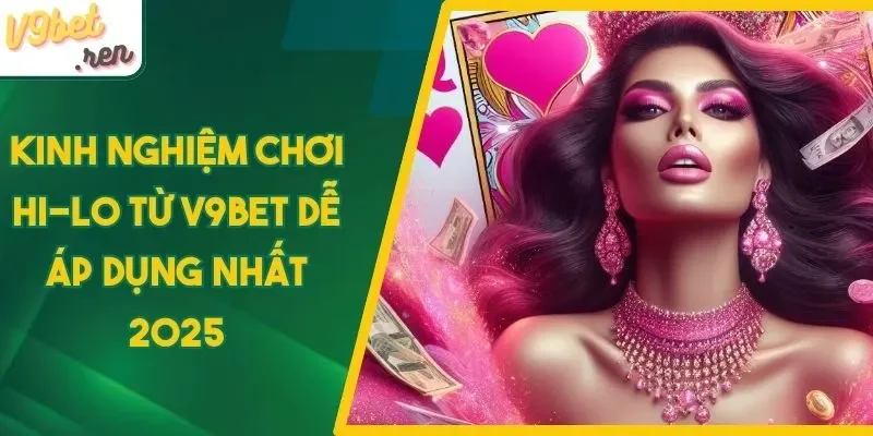 Kinh nghiệm chơi Hi-lo V9bet được bật mí