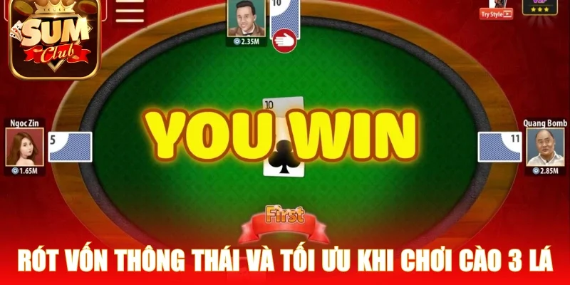 Rót vốn thông thái và tối ưu khi chơi cào 3 lá