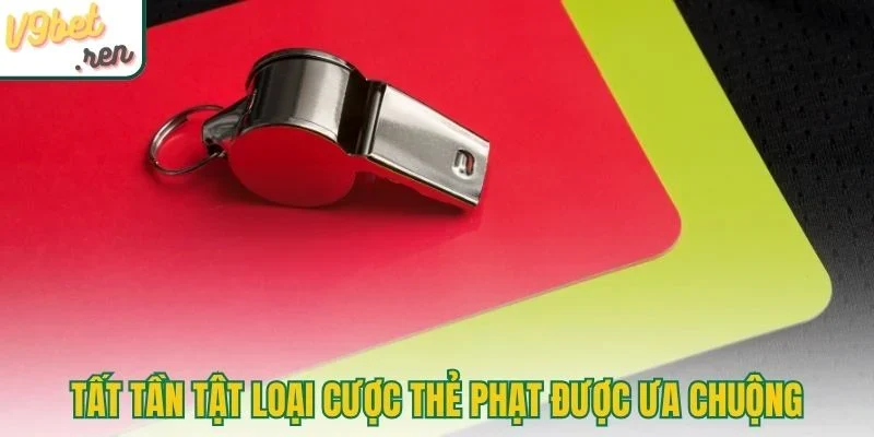 Tất tần tật loại cược thẻ phạt đang được ưa chuộng