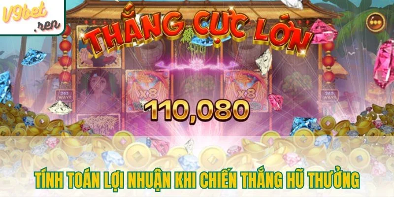 Tính toán lợi nhuận khi chiến thắng hũ thưởng 